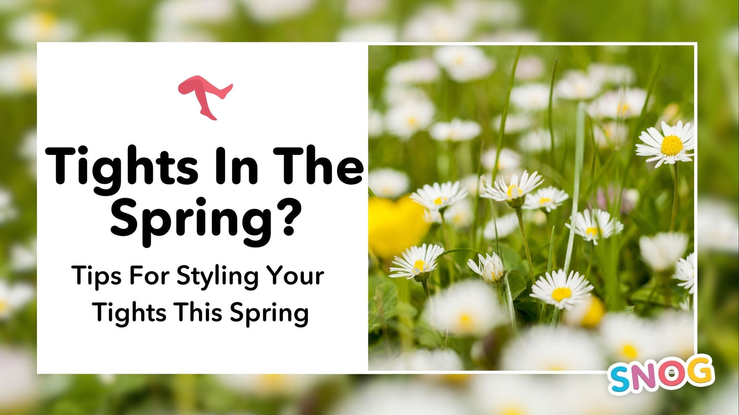 Is It Okay to Wear Tights in the Spring? - Snag